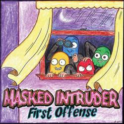 Masked Intruder : First Offense